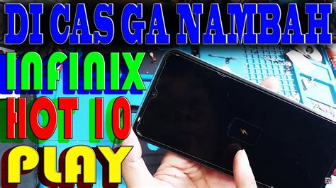 INFINIX HOT 10 PLAY DI CAS GA NAMBAH YouTube