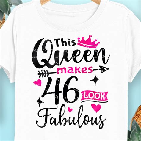 This Queen Makes 46 Look Fabulous Svg 46 Years Old 46th Birthday Png