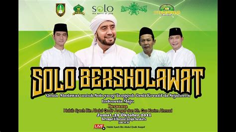 Solo Bersholawat Bersama Habib Syech Bin Abdul Qadir Assegaf Dan Kh Gus Karim Ahmad Youtube