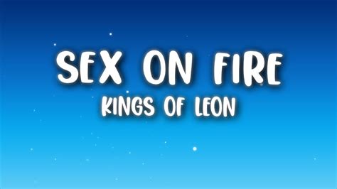 Kings Of Leon Sex On Fire Lyrics Youtube