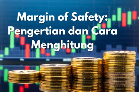 Margin of Safety: Pengertian dan Cara Menghitung - InvestBro