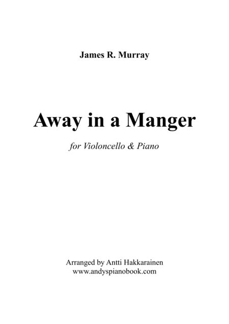 Away In A Manger Cello Piano Arr Antti Hakkarainen By James R