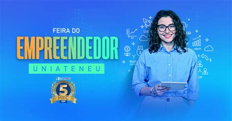 Feira Do Empreendedor Uniateneu Proporcionará Oportunidade Para Os