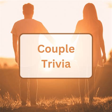 119 Couple Trivia Questions And Answers - Antimaximalist