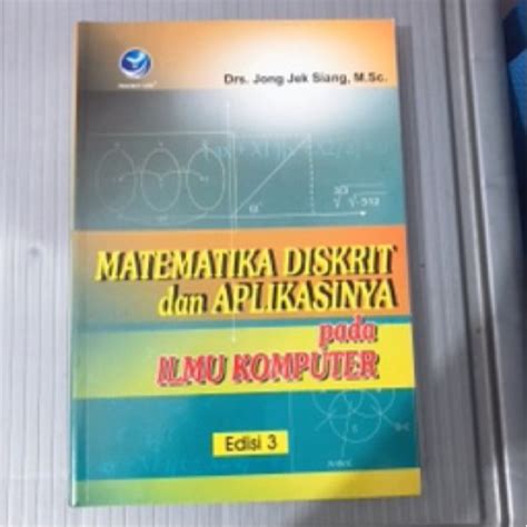 Jual Buku Matematika Diskrit Dan Aplikasinya Pada Ilmu Komputer