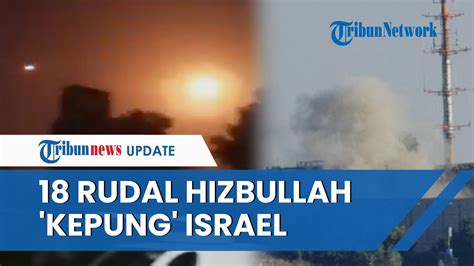 Israel Kembali Mencekam Diberondong Rudal Hizbullah Serangan