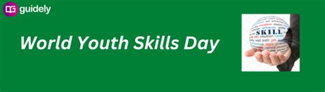 World Youth Skills Day 2024 July 15 History Theme Significance And