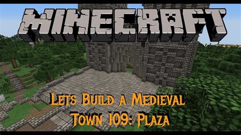 Minecraft Gundahar Plays Medieval Town 109 Plaza Youtube