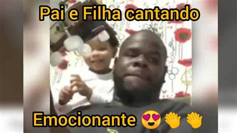 Pai E Filha Cantando Youtube