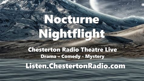 Nocturne Nightflight Chesterton Radio Theatre Live Overnight Youtube