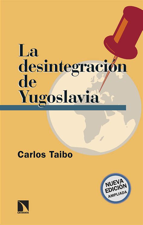 Libro La Desintegraci N De Yugoslavia Taibo Arias