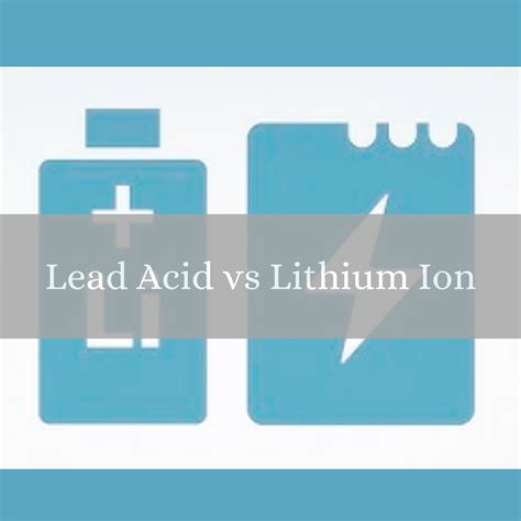 Lead Acid Vs Lithium Ion