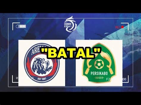 UPDATE Arema FC Vs Persikabo BATAL INI Alasanya Arema Tak Jadi