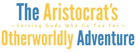 The Aristocrats Otherworldly Adventure Serving Gods Who Go Too Far