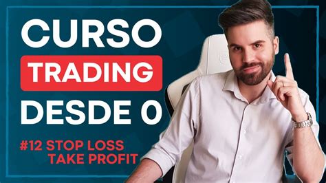 CURSO de TRADING Gratis 12 Cómo colocar el Stop Loss y el Take