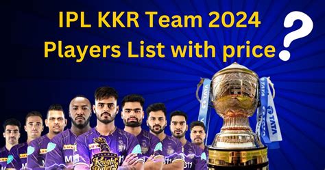 Ipl Kkr Team Players List With Price Captain Released Players In