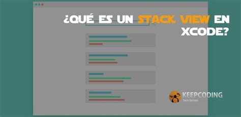 Qu Es Un Stack View En Xcode Keepcoding Bootcamps