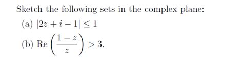 Solved Sketch The Following Sets In The Complex Plane A Chegg