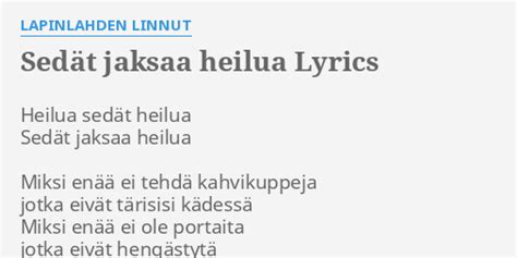 Sed T Jaksaa Heilua Lyrics By Lapinlahden Linnut Heilua Sed T Heilua