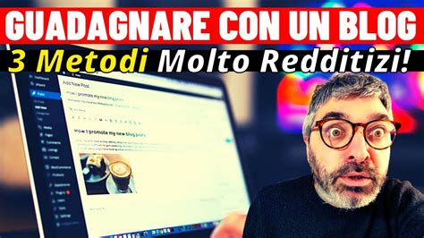 Come Guadagnare con un Blog I 3 Metodi Migliori più redditizi YouTube