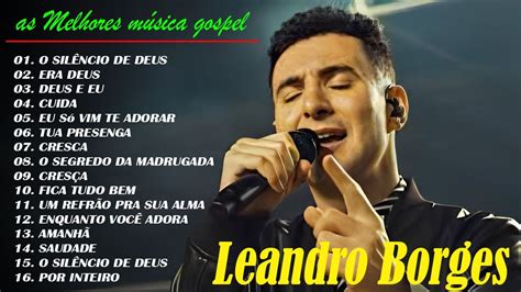 Leandro Borges Cd Completo As Melhores M Sica Gospel Ao Vivo