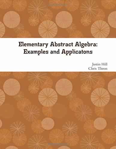 Elementary Abstract Algebra: Examples and Applications | Download free books legally