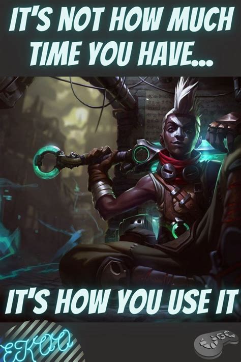 Ekko Leagur Of Legends Quote Legend Quotes League Of Legends The