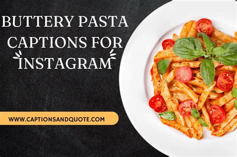 310 Best Buttery Pasta Captions For Instagram