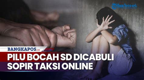 Pilu Bocah Sd Dicabuli Sopir Taksi Online Di Tarakan Modus Mau