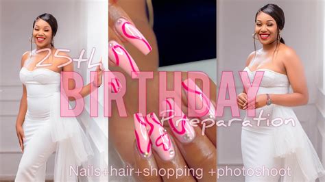 Birthday Preparations Nails Hair Shopping Photoshoot YouTube