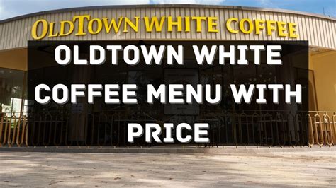 Oldtown White Coffee Menu With Prices Singapore Updated