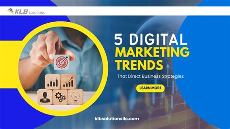 Staying Relevant 5 Digital Marketing Trends That Direct Business