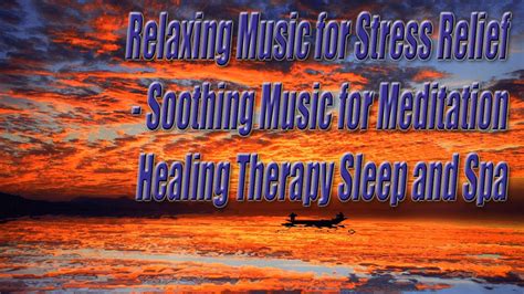 Relaxing Music For Stress Relief Soothing Music For Meditation