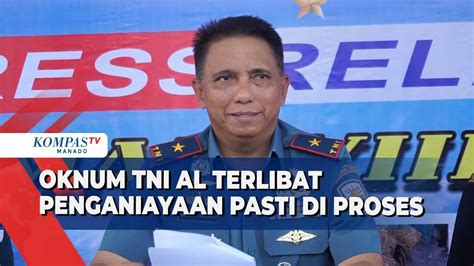 Danlantamal Viii Pastikan Oknum Tni Al Terlibat Penganiayaan Akan