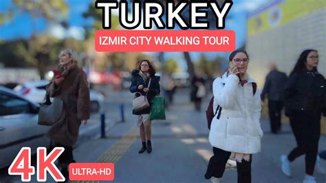 4K TURKEY Izmir City Walk Walking Tour In The Downtown The Old Town