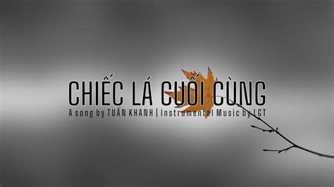 Chiếc Lá Cuối Cùng Instrumental Music Rs Youtube