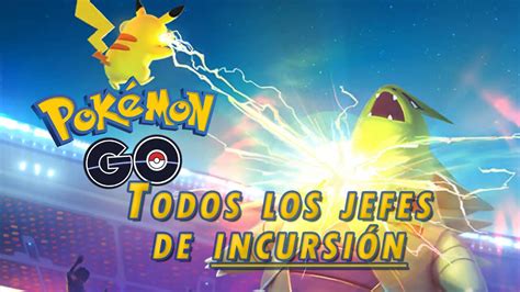 Pokémon Go Todos Los Jefes De Incursiones En Enero 2025