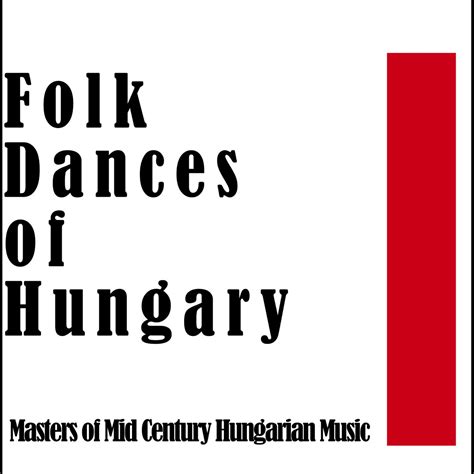 ‎Folk Dances of Hungary: Mid Century Hungarian Music - Album by ...