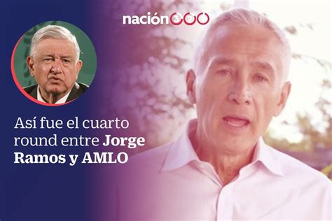 As Fue El Cuarto Round Entre Jorge Ramos Y Amlo V Deo Dailymotion