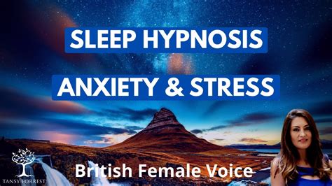 Sleep Hypnosis For Releasing Stress Anxiety British Female Voice