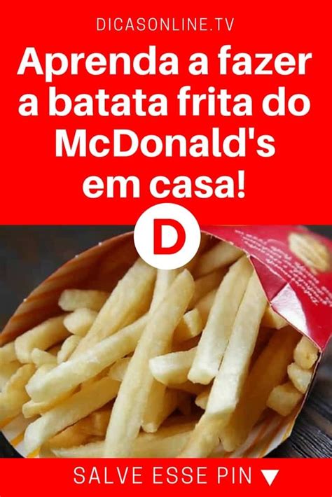 Aprenda A Fazer A Batata Frita Do Mcdonald S Em Casa Artofit