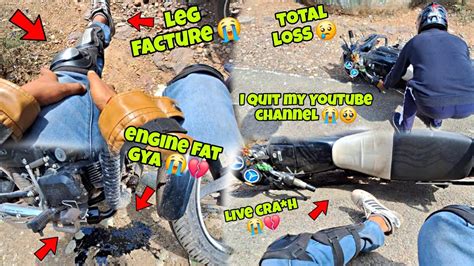 Live Crash Ho Gya 😭 Splendor Total Loss 💔 Engine Tut Gya 🥺 Leg