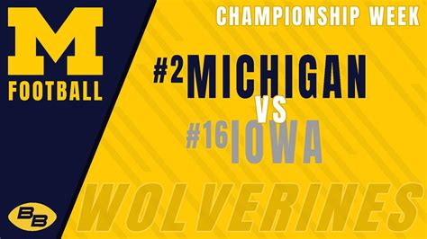 2 Michigan Vs 16 Iowa Championship Week 2023 Youtube