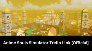 Anime Souls Simulator Trello Link [Official][January 2025] - MrGuider