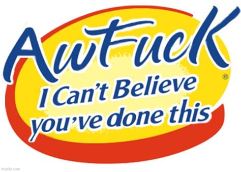 Aw Fuck Blank Template Imgflip