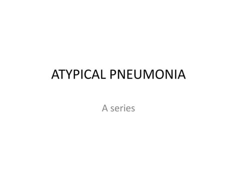 Atypical pneumonia | PPT