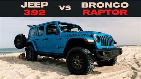 The Baddest 4x4s On The Planet Ford Bronco Raptor Vs Jeep 392 Which Is King Youtube