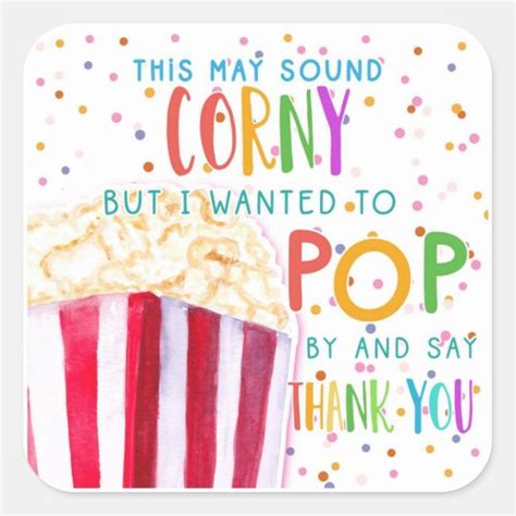 This May Sound Corny Popcorn Pop By To Say Thanks Square Sticker