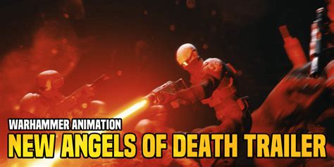 Warhammer 40K: New' Angels of Death' Trailer Brings On The Baddies ...