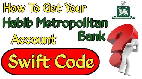 How To Get Habib Metropolitan Bank SWIFT Code Habib Metropolitan Bank